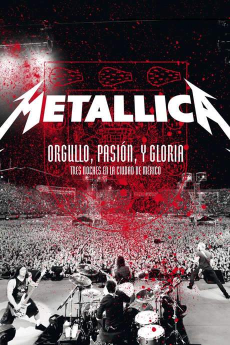 Metallica: Pride, Passion and Glory - Three Nights in Mexico City